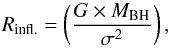 \begin{equation} R_{\rm infl.} = \left({G \times M_{\rm BH} \over \sigma^{2}}\right), \label{eq:SOI} \end{equation}