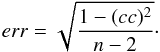 \begin{equation} err = \sqrt{\frac{1-(cc)^2}{n-2}}\cdot \label{er} \end{equation}