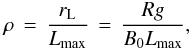 \begin{equation} \rho \, = \, \frac{r_{\rm L}}{L_{\rm max}} \, = \, \frac{{\it R}g}{B_0 L_{\max}}, \end{equation}