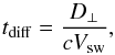 \begin{equation} t_{\rm diff} = \frac{D_{\perp}}{c V_{\rm sw}} , \end{equation}