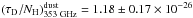 \hbox{$(\tau_{\rm D}/N_{\rm H})^{\rm dust}_{353~{\rm GHz}}=1.18\pm0.17\times10^{-26}$}