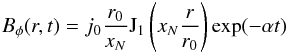 \begin{eqnarray} B_{\phi}(r,t)=j_0\frac{r_0}{x_N} {\mathrm J}_1\left(x_N \frac{r}{r_0}\right) \exp(-\alpha t) \end{eqnarray}