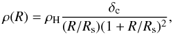 \begin{equation} \rho (R)=\rho_{\rm H} \frac{\delta_{\rm c}}{(R/R_{\rm s})(1+R/R_{\rm s})^2}, \end{equation}