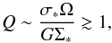 \begin{equation} Q \sim \frac{\sigma_* \Omega}{G \Sigma_*} \gtrsim 1, \label{eq:q} \end{equation}