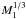 \hbox{$M_{1}^{1/3}$}