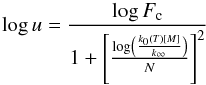\begin{equation} \log{u} = {\frac{\log{F_{\rm c}}}{1+\left[\frac{\log\left( \frac{k_0(T)[M]}{k_{\infty}}\right)}{N}\right]^2}} \end{equation}