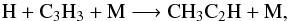 \begin{equation} {\rm H} + {\rm C_3H_3} + {\rm M} \longrightarrow {\rm CH_3C_2H} + {\rm M}, \label{prodCH3C2H} \end{equation}