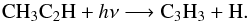 \begin{equation} {\rm CH_3C_2H} + h\nu \longrightarrow {\rm C_3H_3} + {\rm H}. \end{equation}
