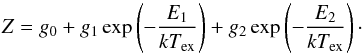 \begin{equation} Z=g_0+g_1\exp\left(-\frac{E_1}{kT_\mathrm{ex}}\right)+g_2\exp\left(-\frac{E_2}{kT_\mathrm{ex}}\right)\cdot \label{eq:Z} \end{equation}