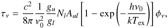 \begin{equation} \tau_\nu=\frac{c^2}{8\pi}\frac{1}{\nu^2_0}\frac{g_u}{g_l}N_lA_{ul}\left[1-\exp\left(-\frac{h\nu_0}{kT_\mathrm{ex}}\right)\right]\phi_\nu\label{eq:tau} , \end{equation}