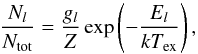 \begin{equation} \frac{N_l}{N_\mathrm{tot}}=\frac{g_l}{Z}\exp\left(-\frac{E_l}{kT_\mathrm{ex}}\right) , \end{equation}