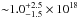 \hbox{${\sim}1.0^{+2.5}_{-1.5} \times 10 ^{18}$}
