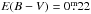 \hbox{$E(B-V) =0\fm22$}
