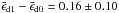 \hbox{$\bar\epsilon_{\rm d1} - \bar\epsilon_{\rm d0} = 0.16 \pm 0.10$}