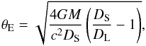 \begin{equation} \thE = \sqrt{\frac{4GM}{c^2\DS}\left( \frac{\DS}{\DL} -1 \right)}, \label{eq:thE} \end{equation}
