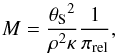 \begin{equation} \ML = \frac{{\thS}^2}{\rho^2\kappa}\frac{1}{\pirel}, \label{eq:MDsource} \end{equation}