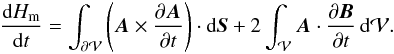 \begin{eqnarray} \nonumber \fdHmdt = \int_{\surf} \left(\vA \times \pardiff{\vA}{t} \right) \cdot \dS + 2\int_{\vol} \vA \cdot \pardiff{\vB}{t} \dV . \end{eqnarray}