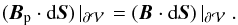 \begin{eqnarray} \label{eq:condrelhgauge} (\vBp\cdot \dS)\left|_\surf\right. = (\vB \cdot \dS)\left|_\surf\right. . \end{eqnarray}