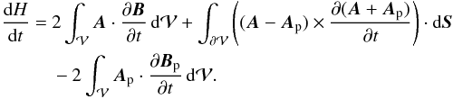 \begin{eqnarray} \label{eq:Hvar3} \begin{split} \fdHdt =\ & 2\int_{\vol} \vA \cdot \pardiff{\vB}{t} \dV + \int_{\surf} \left((\vA-\vAp) \times \pardiff{(\vA+\vAp)}{t} \right) \cdot \dS \\ &- 2\int_{\vol} \vAp \cdot \pardiff{\vBp}{t} \dV .\\[-8mm] \end{split} \end{eqnarray}