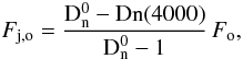 $$ F_{\rm j,o} = {\rm {D_n^0-Dn(4000)} \over {D_n^0-1}} \, F_{\rm o}, $$