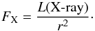 \begin{equation} F_{\rm X}=\frac{L(\mbox{X-ray})}{r^2}\cdot \end{equation}