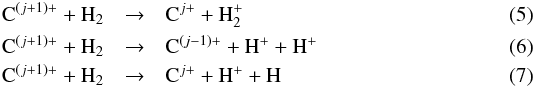 \begin{eqnarray} {\rm C}^{(j+1)+} + {\rm H}_2 &\rightarrow& {\rm C}^{j+} +{\rm H}_2^+\\ {\rm C}^{(j+1)+} + {\rm H}_2 &\rightarrow& {\rm C}^{(j-1)+} +{\rm H}^+ + {\rm H}^+\\ {\rm C}^{(j+1)+} + {\rm H}_2 &\rightarrow& {\rm C}^{j+} +{\rm H}^+ + {\rm H} \label{eqn:C_H2} \end{eqnarray}