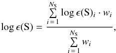 \begin{equation} \log \epsilon \text{(S)} = \frac{\sum\limits_{i\,=\,1}^{N_\text{S}} \log \epsilon (\text{S})_i \cdot w_i}{\sum\limits_{i\,=\,1}^{N_\text{S}} w_i} , \end{equation}