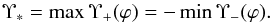 \begin{equation} \Upsilon_* = \max\Upsilon_+(\varphi) = -\min\Upsilon_-(\varphi). \label{eq:5.17} \end{equation}