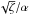 \hbox{$\sqrt\zeta/\alpha$}
