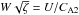 \hbox{$W\sqrt\zeta = U/C_{\rm A2}$}