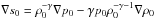 \hbox{$\nabla s_0 = \rho_0^{-\gamma}\nabla p_0 - \gamma p_0\rho_0^{-\gamma-1}\nabla\rho_0$}