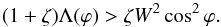 \begin{equation} (1 + \zeta)\Lambda(\varphi) > \zeta W^2\cos^2\varphi . \label{eq:4.3} \end{equation}