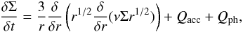 \begin{eqnarray} \label{sigma_evol} \frac{\delta \Sigma}{\delta t}=\frac{3}{r}\frac{\delta}{\delta r} \left(r^{\rm 1/2} \frac{\delta}{\delta r}(\nu \Sigma r^{\rm 1/2})\right)+Q_{\rm acc}+Q_{\rm ph}, \end{eqnarray}