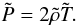 \begin{eqnarray} \tilde{\textit{P}} = 2 \tilde{\rho} \tilde{\textit{T}}. \end{eqnarray}