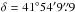 \hbox{$\delta=41\degr54\arcmin9\farcs9$}