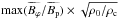 \hbox{$\max(\widetilde{B_\varphi}/\widetilde{B_{\rm p}})\times\sqrt{\rho_0/\rho_{\rm c}}$}