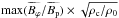 \hbox{$\max(\widetilde{B_\varphi}/\widetilde{B_{\rm p}})\times\sqrt{\rho_{\rm c}/\rho_0}$}