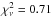 \hbox{$\chi^{2}_{\nu} = 0.71$}