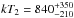 \hbox{$kT_{\rm 2} = 840 ^{+350}_{-210}$}