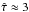 \hbox{$\hat{\tau}\approx 3$}
