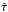 \hbox{$\hat{\tau}$}