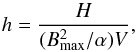 \begin{equation} \label{h} h = \frac{H}{(B_\mathrm{max}^2/\alpha) V} , \end{equation}