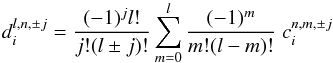 \appendix \setcounter{section}{1} \begin{equation} \label{d} d_i^{l,n,\pm j} = \frac{(-1)^j l!}{j! (l \pm j)!} \sum\limits_{m=0}^l \frac{(-1)^m}{m! (l-m)!} \; c_i^{n,m,\pm j} \end{equation}