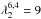 \hbox{$\lambda_2^{6,4}=9$}