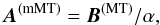 \begin{equation} \label{tA} \vec{A}^\mathrm{(mMT)} = \vec{B}^\mathrm{(MT)}/\alpha , \end{equation}
