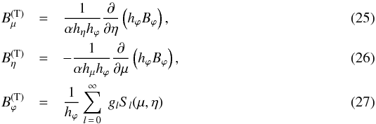 \begin{eqnarray} \label{Bm}B^\mathrm{(T)}_\mu & = & \frac{1}{\alpha h_\eta h_\varphi} \frac{\partial}{\partial\eta}\left(h_\varphi B_\varphi\right) , \\ \label{Be}B^\mathrm{(T)}_\eta & = & -\frac{1}{\alpha h_\mu h_\varphi} \frac{\partial}{\partial\mu}\left(h_\varphi B_\varphi\right) , \\ \label{Bp}B^\mathrm{(T)}_\varphi & = & \frac{1}{h_\varphi} \sum\limits_{l\,=\,0}^{\infty} \; g_l S_l(\mu,\eta) \end{eqnarray}