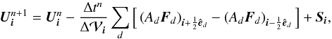 \begin{equation} \label{eq:conservative_update} \vec{U}^{n+1}_{\vec{i}} = \vec{U}^n_{\vec{i}} - \frac{\Delta t^n}{\Delta{\cal V}_{\vec{i}}} \sum_d\Big[\left(A_d\vec{F}_d\right)_{\vec{i}+\HALF\hat{\vec{e}}_d} -\left(A_d\vec{F}_d\right)_{\vec{i}-\HALF\hat{\vec{e}}_d}\Big] + \vec{S}_{\vec{i}}, \end{equation}