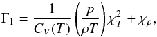 \begin{equation} \label{eq:gam1} \Gamma_1 = \frac{1}{C_{V}(T)} \left(\frac{p}{\rho T}\right)\chi_T^{2} + \chi_\rho, \end{equation}