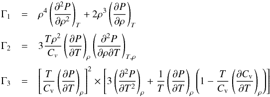 \appendix \setcounter{section}{1} \begin{equation} \begin{array}{lcl} \Gamma_1 &=& \DS \rho^{4} \left( \frac{\partial^{2} P}{\partial\rho^{2}}\right)_T + 2\rho^{3} \left(\frac{\partial P}{\partial \rho}\right)_T \\ \noalign{\medskip} \Gamma_2 &=& \DS 3\frac{T\rho^{2}}{C_{v}} \left(\frac{\partial P}{\partial T}\right)_\rho \left(\frac{\partial^{2} P}{\partial \rho \partial T}\right)_{T,\rho} \\ \noalign{\medskip} \Gamma_3 &=& \DS \left[\frac{T}{C_{\rm v}}\left(\frac{\partial P}{\partial T}\right)_\rho\right]^{2}\times\left[3 \left(\frac{\partial^{2} P}{\partial T^{2}}\right)_\rho + \frac{1}{T}\left(\frac{\partial P}{\partial T}\right)_\rho\left(1 - \frac{T}{C_{\rm v}} \left(\frac{\partial C_{\rm v}}{\partial T}\right)_\rho\right)\right] \end{array} \end{equation}