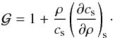 \begin{equation} \label{eq:G} \mathcal{G} = 1 + \frac{\rho}{c_{\rm s}}\left(\frac{\partial c_{\rm s}} {\partial\rho}\right)_{\rm s}\cdot \end{equation}